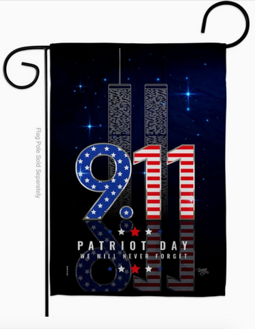 Never Forget Patriot Day -9-11 Flag - double-sided - 13 x 18.5 in